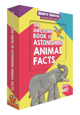 The Awesome Book Of Astonishing Animal Facts