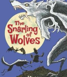 The Snarling Of Wolves: The Sixth Tale From The Five Kingdoms
