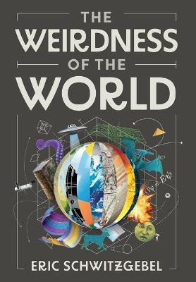 The Weirdness Of The World