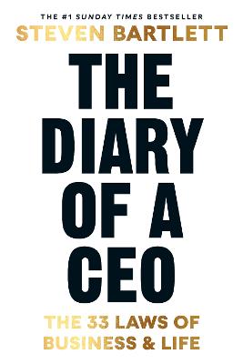 The Diary Of A Ceo: The 33 Laws Of Business And Life
