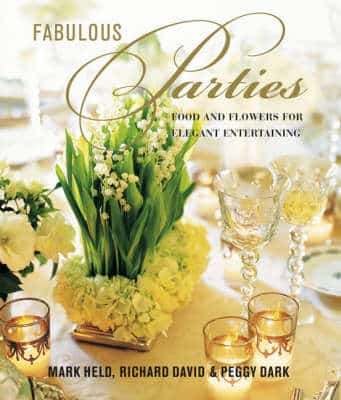 Fabulous Parties: Food And Flowers For Elegant Entertaining