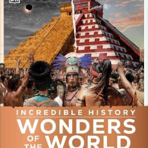 Incredible History Wonders Of The World: The Past Brought Back To Life
