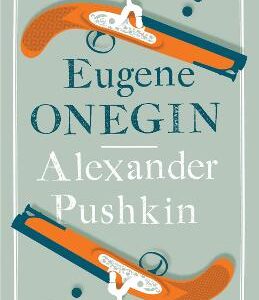 Eugene Onegin: Newly Translated And Annotated - Dual-Language Edition (Alma Classics Evergreens)