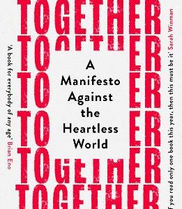 Together: A Manifesto Against The Heartless World
