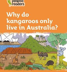 Why Do Kangaroos Only Live In Australia?: Level 4 (Collins Peapod Readers)