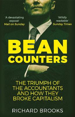 Bean Counters: The Triumph Of The Accountants And How They Broke Capitalism