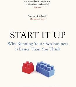 Start It Up: Why Running Your Own Business Is Easier Than You Think