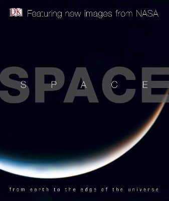 Space: From Earth To The Edge Of The Universe
