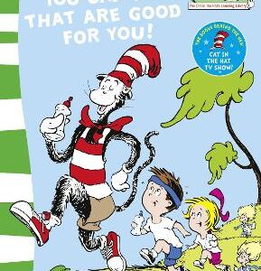 Oh, The Things You Can Do That Are Good For You! (The Cat In The Hat's Learning Library, Book 5)