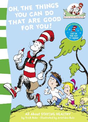 Oh, The Things You Can Do That Are Good For You! (The Cat In The Hat's Learning Library, Book 5)