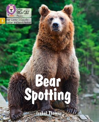 Bear Spotting: Phase 5 Set 4 (Big Cat Phonics For Little Wandle Letters And Sounds Revised)