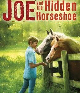 The Horseshoe Trilogy: Joe And The Hidden Horseshoe: Book 1