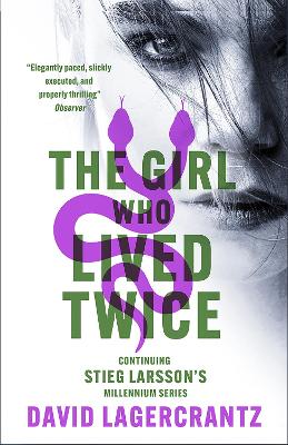 The Girl Who Lived Twice: Continuing The Monumental Dragon Tattoo Series - More Than 100 Million Copies Sold Worldwide