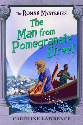 The Roman Mysteries: The Man From Pomegranate Street: Book 17