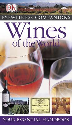 Wines Of The World (Eyewitness Companions)