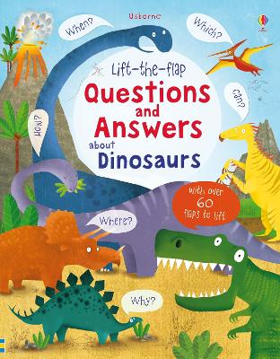 Lift-The-Flap Questions And Answers About Dinosaurs