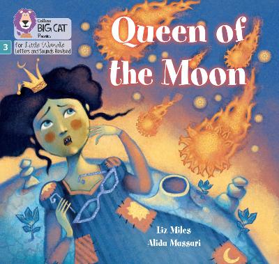 Queen Of The Moon: Phase 3 Set 2 (Big Cat Phonics For Little Wandle Letters And Sounds Revised)