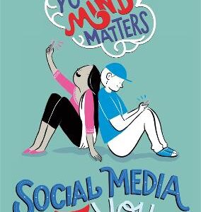 Your Mind Matters: Social Media And You