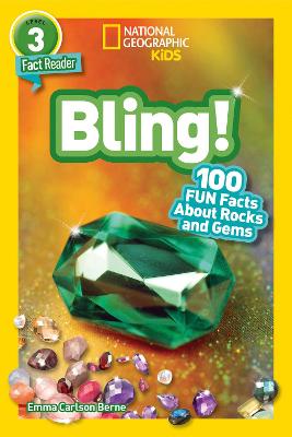 National Geographic Reader: Bling! (L3): 100 Fun Facts About Rocks And Gems (National Geographic Readers)