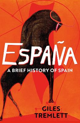 Espana: A Brief History Of Spain