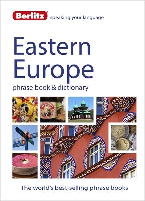 Berlitz Phrase Book & Dictionary Eastern Europe: Albanian, Bulgarian, Croatian, Czech, Estonian, Hungarian, Latvian, Lithuanian, Polish, Romanian, Russian & Slovenian