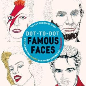 Dot-To-Dot Famous Faces: Test Your Brain And De-Stress With Puzzle Solving And Colouring