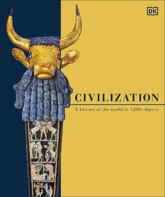 Civilization: A History Of The World In 1000 Objects