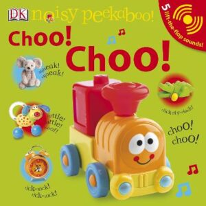 Noisy Peekaboo! Choo! Choo!