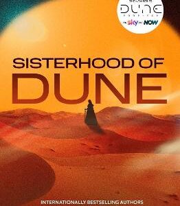 Sisterhood Of Dune: The Thrilling Prequel To Dune And Inspiration For The New Hbo And Sky Now Series Dune: Prophecy