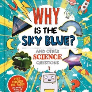 Why Is The Sky Blue? (And Other Science Questions)