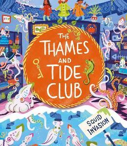The Thames And Tide Club: Squid Invasion