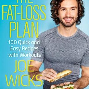 The Fat-Loss Plan: 100 Quick And Easy Recipes With Workouts