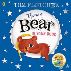 There's A Bear In Your Book: A Soothing Bedtime Story From Tom Fletcher