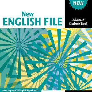 New English File: Advanced: Student's Book: Six-Level General English Course For Adults