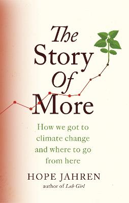 The Story Of More: How We Got To Climate Change And Where To Go From Here