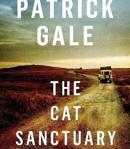 The Cat Sanctuary: An Intriguing Novel Of Sisters, Childhood And The Complexities Of Family Lives