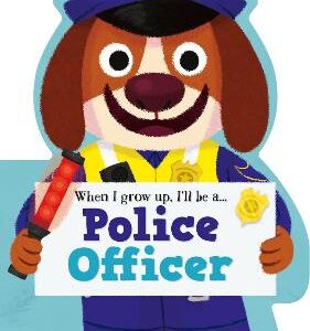 When I Grow Up: Police
