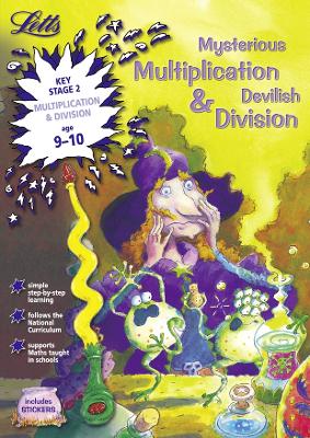 Mysterious Multiplication And Devilish Division Age 9-10 (Letts Magical Skills)