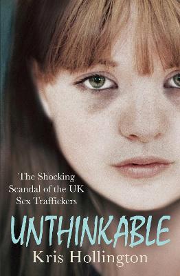 Unthinkable: The Shocking Scandal Of Britain's Trafficked Children