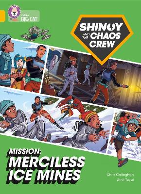 Shinoy And The Chaos Crew Mission: Merciless Ice Mines: Band 09/Gold (Collins Big Cat)