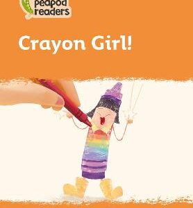 Crayon Girl!: Level 4 (Collins Peapod Readers)