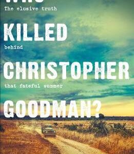 Who Killed Christopher Goodman?: Based On A True Crime