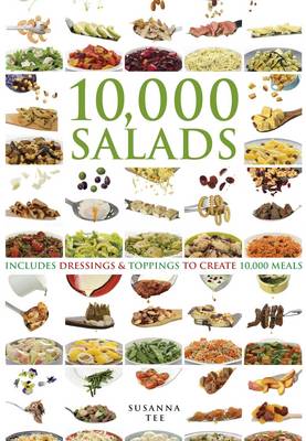 10,000 Salads: Combinations To Create 10,000 Meals