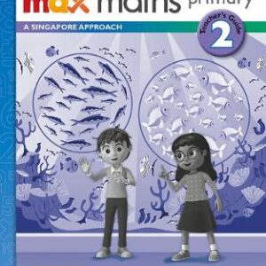 Max Maths Primary A Singapore Approach Grade 2 Teacher's Book