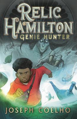 Relic Hamilton, Genie Hunter: From The Former Children's Laureate Comes A Fast-Paced New Adventure Series