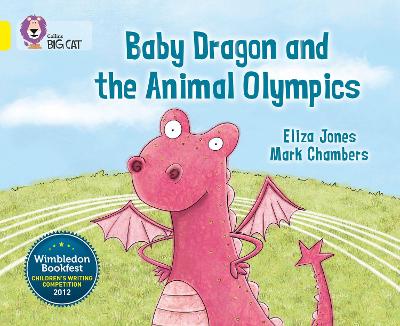 Baby Dragon And The Animal Olympics: Band 03/Yellow (Collins Big Cat)