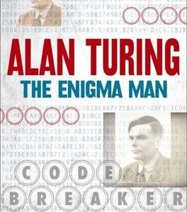 Alan Turing: The Enigma Man