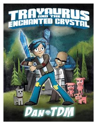 Dantdm: Trayaurus And The Enchanted Crystal: A Graphic Novel