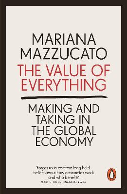 The Value Of Everything: Making And Taking In The Global Economy