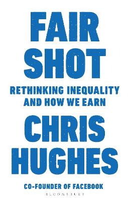 Fair Shot: Rethinking Inequality And How We Earn